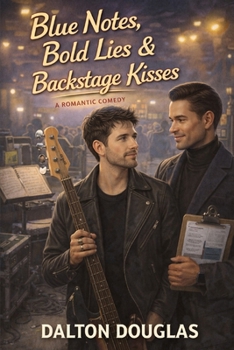 Paperback Blue Notes, Bold Lies & Backstage Kisses: A Romantic Comedy Book