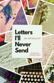 Paperback Letters I'll Never Send: An Anthology Book