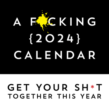 Calendar A F*cking 2024 Wall Calendar: Get Your Sh*t Together This Year - Includes Stickers! Book