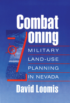Hardcover Combat Zoning: Military Land-Use Planning in Nevada Book