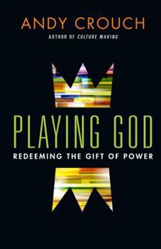 Paperback Playing God: Redeeming the Gift of Power Book