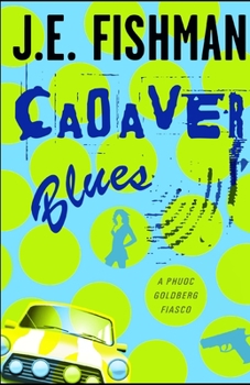 Paperback Cadaver Blues: A Phuoc Goldberg Fiasco Book
