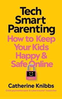 Paperback Tech-Smart Parenting: How to Keep Your Kids Happy and Safe Online Book
