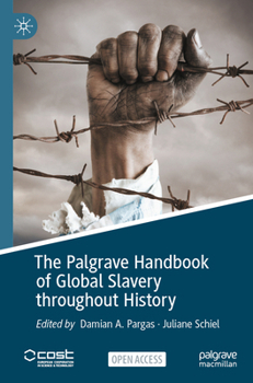 Paperback The Palgrave Handbook of Global Slavery throughout History Book