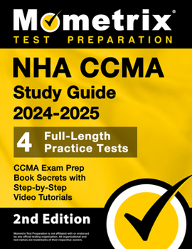 Paperback Nha Ccma Study Guide 2024-2025 - 4 Full-Length Practice Tests, Ccma Exam Prep Book Secrets with Step-By-Step Video Tutorials: [2nd Edition] Book