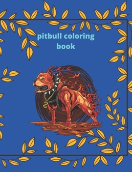 Paperback pitbull coloring book: Stress Relieving Pitbull Coloring Book for Adults Relaxation, [French] Book
