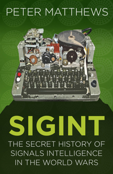 Paperback Sigint: The Secret History of Signals Intelligence in the World Wars Book
