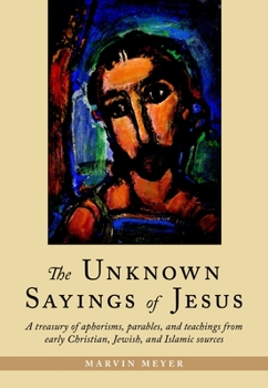 Paperback The Unknown Sayings of Jesus Book