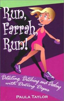 Hardcover Run, Farrah, Run!: Detecting, Ditching and Dealing with Dating Dopes Book