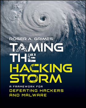 Paperback Taming the Hacking Storm: A Framework for Defeating Hackers and Malware Book