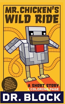 Paperback Mr. Chicken's Wild Ride: An Unofficial Short Story for Minecrafters Book