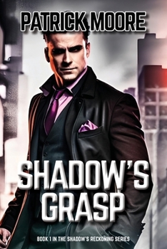 Paperback Shadow's Grasp: Book 1 in the Shadow's Reckoning Series Book