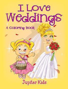 Paperback I Love Weddings (A Coloring Book) Book