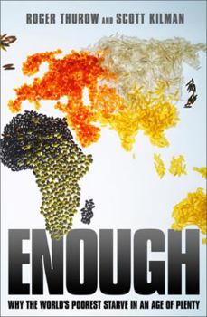 Hardcover Enough: Why the World's Poorest Starve in an Age of Plenty Book