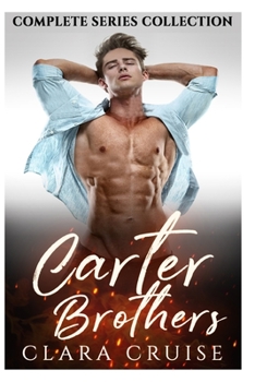 Paperback CARTER Brothers: COMPLETE SERIES COLLECTION: A Medical Billionaire Romance Book
