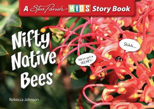 Nifty Native Bees - Book  of the Steve Parish Insect Story Book Series