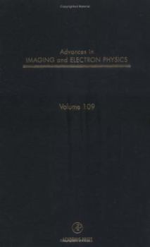 Advances in Imaging and Electron Physics, Volume 109 - Book #109 of the Advances in Imaging and Electron Physics