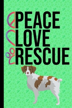 Peace Love Rescue: Vision Board Journal 2020 Monthly Goal Planner Tracker Notebook Brittany Spaniel Rescue Dog Green Cover