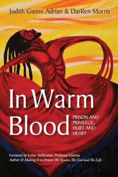 Paperback In Warm Blood: Prison and Privilege, Hurt and Heart Book