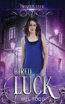 Hired Luck - Book #2 of the Twisted Luck