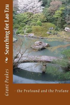 Paperback Searching for Lao Tzu: - the Profound and the Profane Book