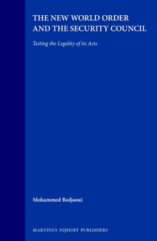 Hardcover The New World Order and the Security Council: Testing the Legality of Its Acts Book