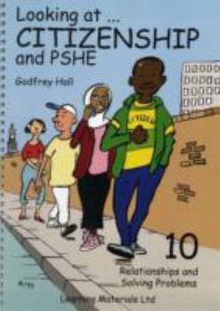 Spiral-bound Looking at Citizenship and PSHE: Bk. 10: Relationships and Solving Problems Book