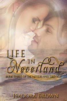 Paperback Life in Neverland: Book 3 in The Neverland Trilogy Book