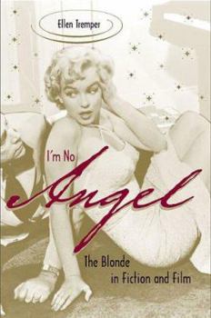 Paperback I'm No Angel: The Blonde in Fiction and Film Book