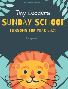 Paperback Tiny Leaders Sunday School Lessons For Year 2021: King James Version Book