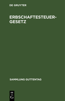 Hardcover Erbschaftesteuergesetz: Vom 10. September 1919. Textausgabe Mit Sachregister [German] Book