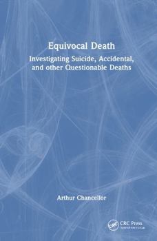 Hardcover Equivocal Death: Investigating Suicide, Accidental, and Other Questionable Deaths Book