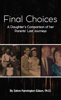 Hardcover FINAL CHOICES: A Daughter's Comparison of her Parent's Last Journeys Book