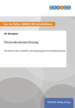 Paperback Prozesskostenrechnung: Die Antwort des Controllers auf den gestiegenen Gemeinkostenanteil [German] Book