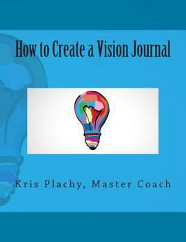 Paperback How to Create a Vision Journal Book