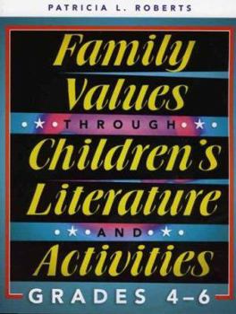 Paperback Family Values Through Children's Literature and Activities, Grades 4 - 6 Book
