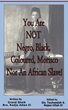 Paperback You Are NOT Negro, Black, Coloured, Morisco Nor An African Slave! Book