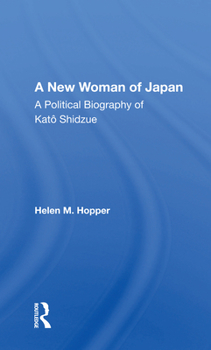 Paperback A New Woman of Japan: A Political Biography of Kato Shidzue Book