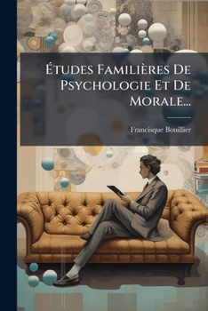 Paperback Études Familières De Psychologie Et De Morale... [French] Book