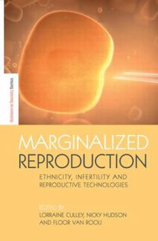 Paperback Marginalized Reproduction: Ethnicity, Infertility and Reproductive Technologies Book