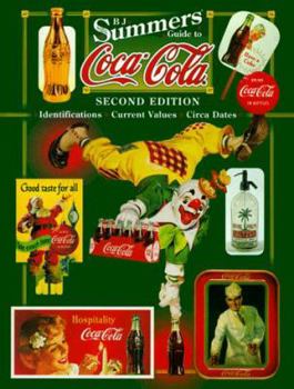 Hardcover B.J. Summers' Guide to Coca-Cola: Identifications Current Values Circa Dates (2nd ed) Book