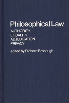 Hardcover Philosophical Law: Authority, Equality, Adjudication, Privacy Book