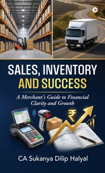 SALES, INVENTORY AND SUCCESS: A Merchant's Guide to Financial Clarity and Growth