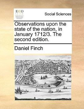 Paperback Observations upon the state of the nation, in January 1712/3. The second edition. Book