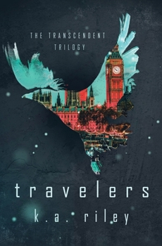 Travelers - Book #1 of the Transcendent Trilogy