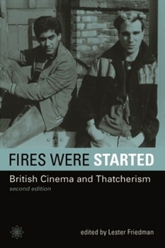 Hardcover Fires Were Started: British Cinema and Thatcherism Book