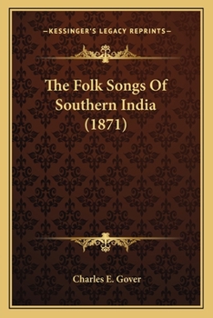 Paperback The Folk Songs Of Southern India (1871) Book