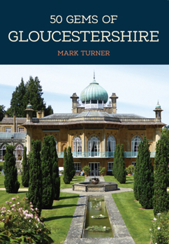 Paperback 50 Gems of Gloucestershire: The History & Heritage of the Most Iconic Places Book