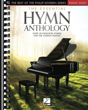 Paperback The Essential Hymn Anthology: The Best of the Phillip Keveren Series - Intermediate to Advanced Piano Solo Arrangements Book