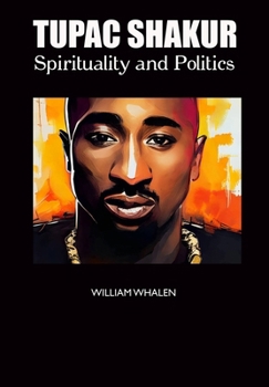 Hardcover Tupac Shakur: Spirituality and Politics Book